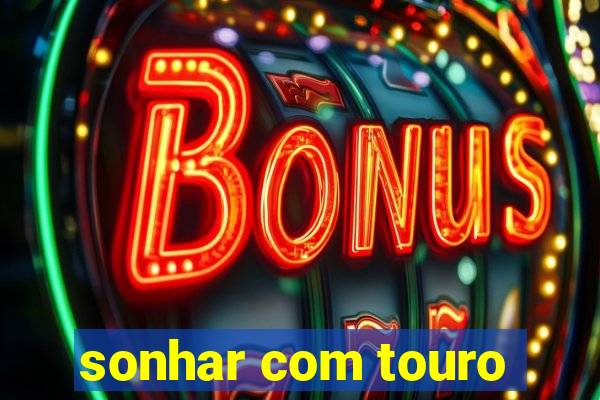 sonhar com touro